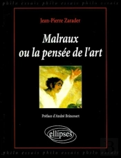 Malraux Ou La Pensée De L'Art