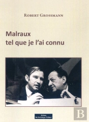 Malraux Tel Que Je L'Ai Connu