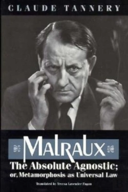Bertrand.pt - Malraux, The Absolute Agnostic; Or, Metamorphosis As Universal Law