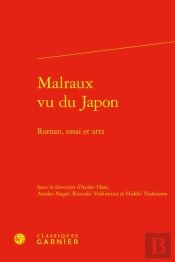 Malraux Vu Du Japon : Roman, Essai Et Arts