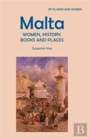 Malta: Women, History, Books And Places