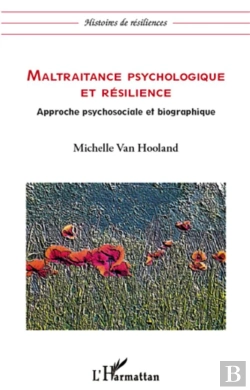 Bertrand.pt - Maltraitance Psychologique Et Résilience ; Approche Psychosociale Et Biographique