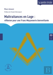 Maltraitances En Loge : Réflexion Pour Une Franc-Maçonnerie Bienveillante