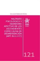 Maltrato Psicológico Y Abandono Afectivo De Los Ascendientes Como Causa De Desheredación.