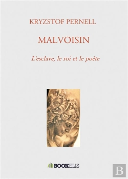 Bertrand.pt - Malvoisin - L'Esclave, Le Roi Et Le Poete