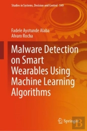 Malware Detection On Smart Wearables Using Machine Learning Algorithms