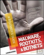 Malware, Rootkits & Botnets A Beginner'S Guide