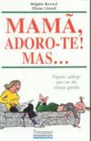 Mamã, Adoro-te! Mas...