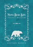 Mama Bear Says Pocket Wisdom