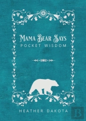 Mama Bear Says Pocket Wisdom