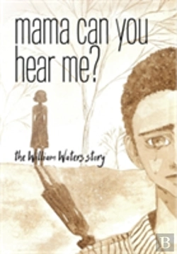 Bertrand.pt - Mama Can You Hear Me? The William Waters Story