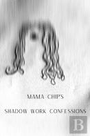 Mama Chip'S Shadow Work Confessions