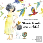 Mamá, De Onde Veñen Os Bebés?