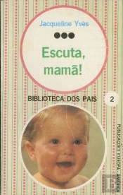 Mamã ! Escuta