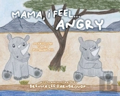 Mama, I Feel... Angry