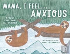Mama, I Feel... Anxious