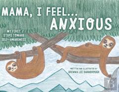 Mama, I Feel... Anxious