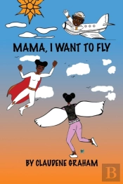 Mama, I Want To Fly
