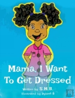 Bertrand.pt - Mama, I Want To Get Dressed