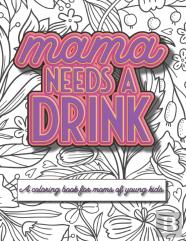 Mama Needs A Drink