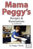 Mama Peggy'S Recipes & Ruminations