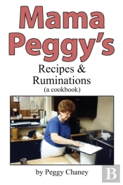 Mama Peggy'S Recipes & Ruminations