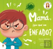 Mama, ¿Por Que Me Enfado?