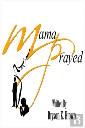 Mama Prayed