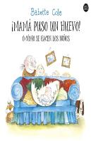 ¡Mama Puso Un Huevo! O Como Se Hacen Los Niños