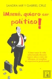 ¡Mamá, Quiero Ser Político!
