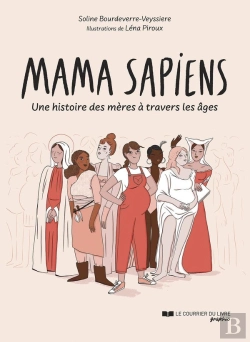 Bertrand.pt - Mama Sapiens : Une Histoire Des Mères À Travers Les Âges