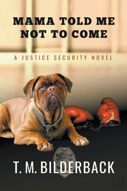 Bertrand.pt - Mama Told Me Not To Come - A Justice Security Novel