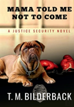 Bertrand.pt - Mama Told Me Not To Come - A Justice Security Novel
