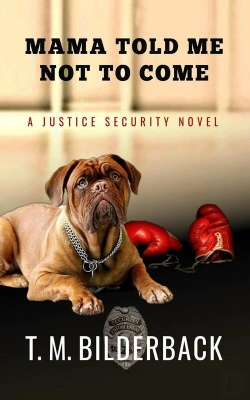 Bertrand.pt - Mama Told Me Not To Come - A Justice Security Novel