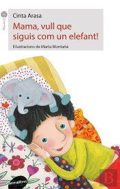 Mama, Vull Que Siguis Com Un Elefant!