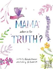 Mama, Where Is The Truth