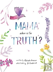 Mama, Where Is The Truth