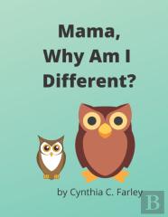 Mama, Why Am I Different?