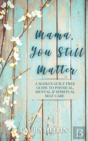 Mama, You Still Matter