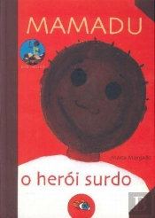 Mamadu, o Herói Surdo (Inclui DVD com LGP - Língua Gestual Portuguesa)