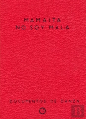 Mamaíta No Soy Mala. Documentos De Danza Nº2