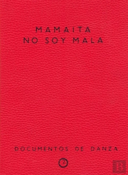 Bertrand.pt - Mamaíta No Soy Mala. Documentos De Danza Nº2