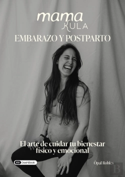 Bertrand.pt - Mamakula : Embarazo Y Postparto ; El Arte De Cuidar Tu Bienestar Fisico Y Emocional