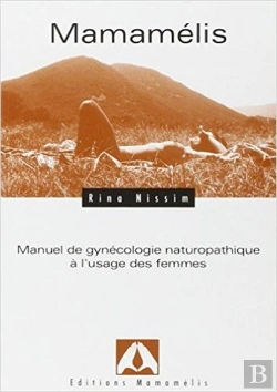 Bertrand.pt - Mamamélis : Manuel De Gynécologie Naturopathique À L'Usage Des Femmes