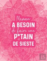 Maman A Besoin De Faire Une P*Tain De Sieste