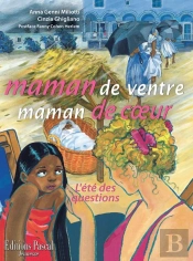Maman De Ventre, Maman De Coeur ; L'Été Des Questions