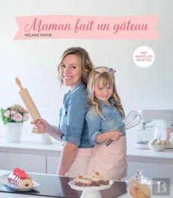 Bertrand.pt - Maman Fait Un Gâteau ; Mes Nouvelles Recettes