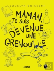 Maman, Je Suis Devenue Une Grenouille