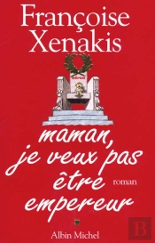 Maman Je Veux Pas Etre Empereur