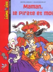 Maman, Le Pirate Et Moi